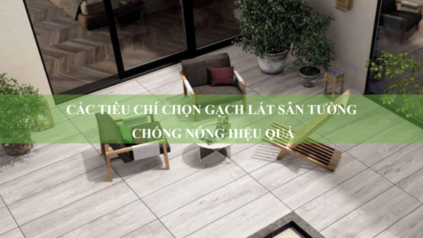Các tiêu chí chọn gạch lát sân tường chống nóng hiệu quả